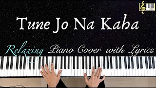 Tune Jo Na Kaha | Piano Cover with Lyrics | Mohit Chauhan | Piano Karaoke | by Roshan Tulsani