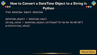 How to Convert a DateTime Object to a String in Python