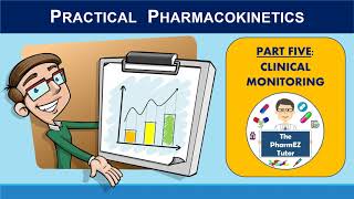 Practical Pharmacokinetics - Part Five: Clinical Monitoring