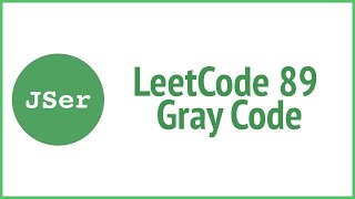 LeetCode 89. Gray Code| JSer - JavaScript & Algorithm