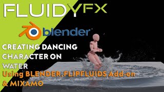 Dancing Character in Water - Fluid Simulation with Blender, FlipFluids & Mixamo