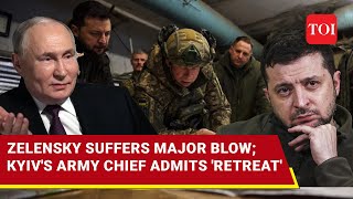 Putin's Army Scores Major Victory; Zelensky's Military Chief Admits 'Retreat' in Multiple Villages