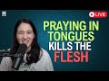 Praying In Tongues Kills The Flesh | Praying In Tongues Training LIVE