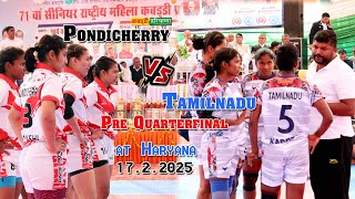 Pondicherry Vs Tamilnadu Pre Quarterfinal 71th National Kabaddi Championship at Haryana #kabaddi