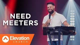 NEED MEETERS | Pastor Steven Furtick