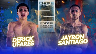 Derick Ufares vs Jayron Santiago | CHOKE CONTROVERSIAL 2