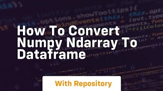 how to convert numpy ndarray to dataframe