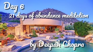 Day 6 - 🍀 21 days of abundance meditation 🍀 by Deepak Chopra