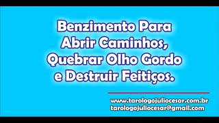 Benzimento Para Abrir Caminhos, Quebrar Olho Gordo e Destruir Feitiços.