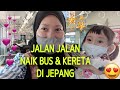 JALAN JALAN NAIK BUS & KERETA DI JEPANG 🇯🇵 || DI MUSIM  PANAS CAPEK NYA BERASA