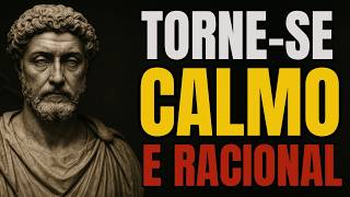 Como Ser Calmo e Ter Controle Mental Sob Pressão | Estoicismo | Sabedoria Estoica