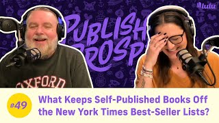 What Keeps Self-Published Books Off the New York Times Best-Seller Lists? | Publish & Prosper #49