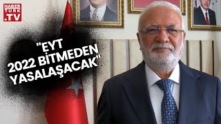 AK Parti’li Mustafa Elitaş’tan EYT Açıklaması