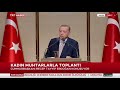 cumhurbaşkanı erdoğan kadın muhtarlar toplantısında konuştu