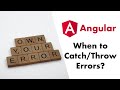 Error Handling Best Practices: When to Catch & Throw Errors in Angular?