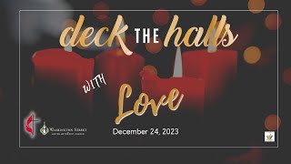 Dec. 24, 2023; Part III: Deck the Halls: with Love. Christmas Eve day.