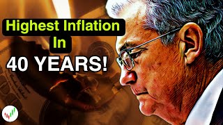 The Highest Inflation In 40 Years! How The Fed Lost Control