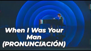 Bruno Mars - When I Was Your Man (PRONUNCIACIÓN)