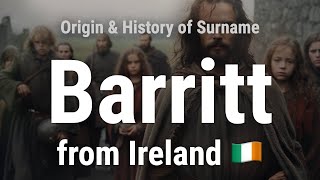 Barritt from Ireland 🇮🇪 - Meaning, Origin, History \u0026 Migration Routes of Surname