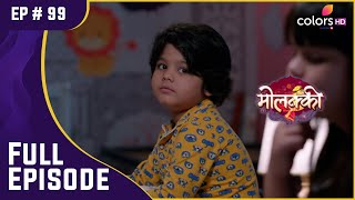 गंभीर ख़तरे में Manas-Juhi! | Molkki | मोलक्की | Full Episode | Ep. 99