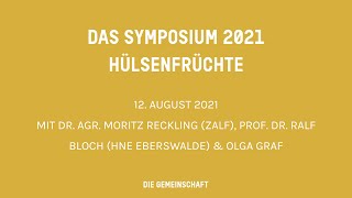 Das Symposium 2021 - HÜLSENFRÜCHTE - Olga Graf, Prof.Dr. Ralf Bloch und Dr.agr. Moritz Reckling