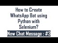 How to Create WhatsApp Bot using Python with Selenium? : #3