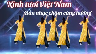 XINH TƯƠI VIỆT NAM- REMIX - DÂN VŨ - NHẠC CHẬM CÙNG HƯỚNG- bài hướng dẫn bấm 🔻bên dưới