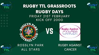 Rugby TTL Grassroot Rugby Days Rosslyn Park All Stars v Rugby Against Cancer 21.02.2025