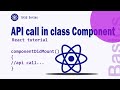 Make API call || Class Component || componentDidMount || React
