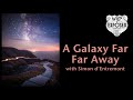 A Galaxy Far Far Away - Simon d’Entremont - Wild and Exposed Podcast