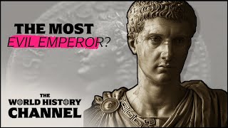How Caligula Became Ancient Rome's Greatest Villain | Caligula |The World History Channel
