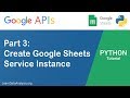 Google Sheets API in Python: Create a Service Instance