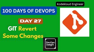 Day 27: Git Revert Some Changes | kodekloudEngineer