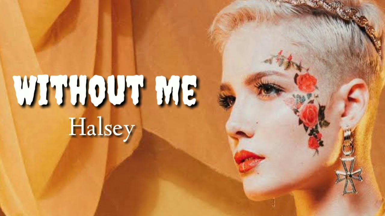 Halsey Without Me Lyrics Youtube