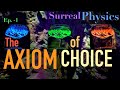 Ep -1: The Axiom of Choice