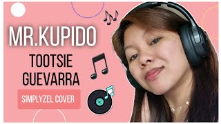 Tootsie Guevara - Mr.Kupido (SimplyZel Cover)