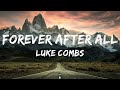 Luke Combs - Forever After All  ( Lyric Video ) | Morgan Wallen, Chris Stapleton