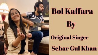 Bol Kaffara Kiya Hoga| Sehar Gul Khan | Live | Original Singer | Original Song