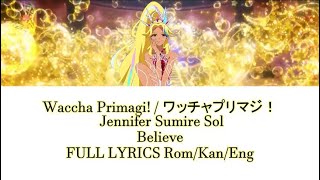 Waccha Primagi / ワッチャプリマジ！ - Jennifer Sumire Sol - Believe SHORT LYRICS Rom/Kan/Eng