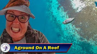 Aground on a Reef – Facing Our Worst Nightmare - S4 Episode 105