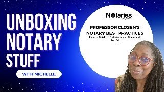 Unboxing Notary Stuff: Professor Closen's Notary Best Practices, 2nd Edition