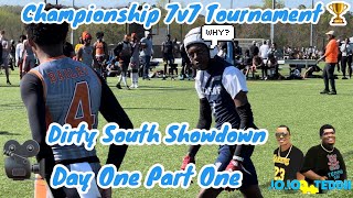 Championship 7V7 Tournament (Dirty South Showdown)🏆🏆🏆Day One Part One