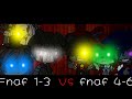 Fnaf 1-3 vs Fnaf 4-6//Singing battle