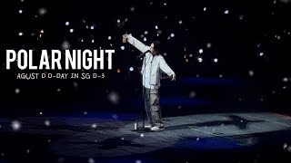 230618 SUGA | AGUST D D-DAY IN SINGAPORE - POLAR NIGHT