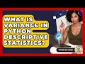 What Is Variance In Python Descriptive Statistics? - Python Code School