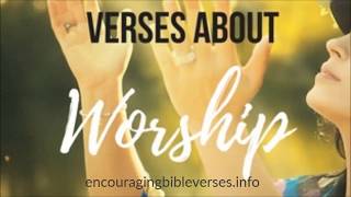 18 Bible Verses About Worship - Praise and Worship Scriptures