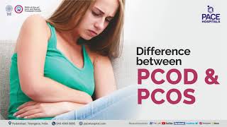 Difference between PCOS and PCOD | PCOD vs PCOS | Pace Hospitals