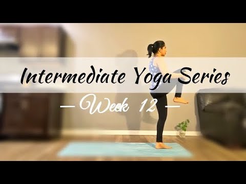 WEEK 12 OF INTERMEDIATE SERIES | Yoga For Hip Flexibility And Strength ...