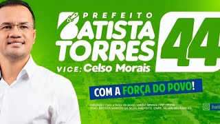 Primeiro arrastão (BATISTA TORRES 44) para prefeito em Itapororoca. (23/08/2024)