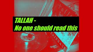 Tallah- No on should read this (Lyrics)